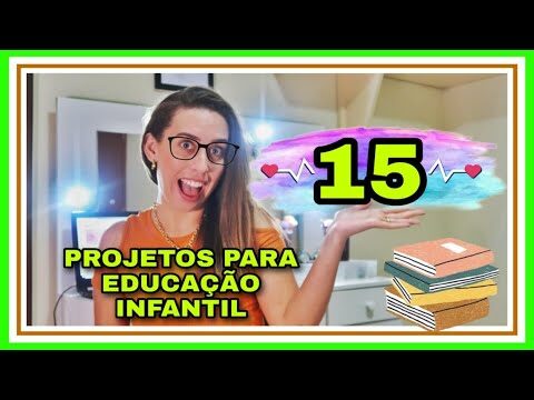 Ideias Criativas de Projetos para Educação Infantil