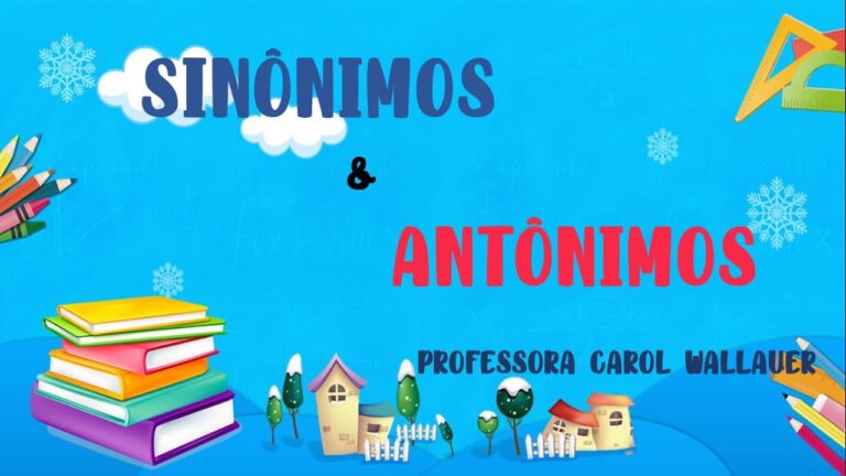 Entendendo Antônimos e Sinônimos para o 2º Ano